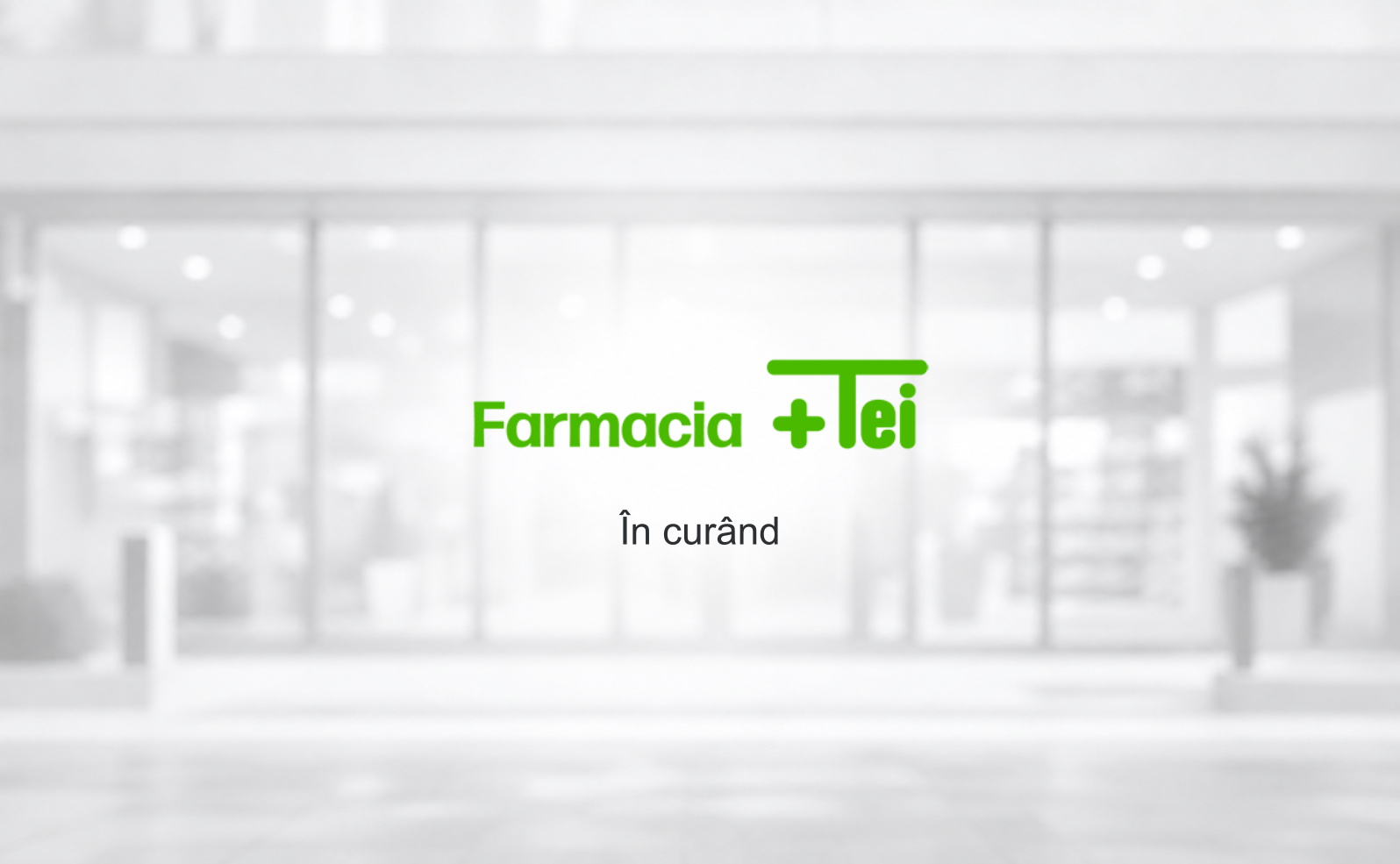 Imaginea locației &mdash; Farmacia Tei Focșani. &Icirc;n cur&acirc;nd.