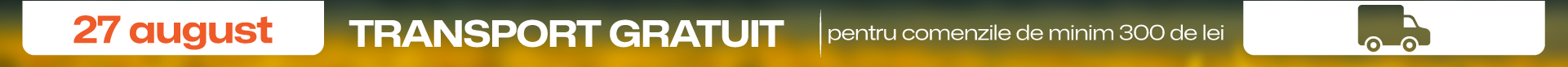 TRANSPORT GRATUIT pentru comenzile de minim 300 de lei
