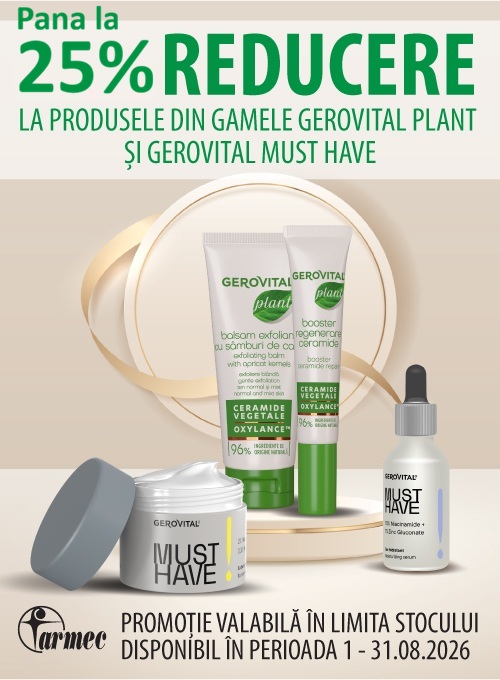 Gerovital Plant si Must Have Pana la 25% Reducere August