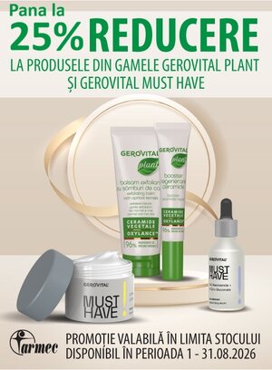 Gerovital Plant si Must Have Pana la 25% Reducere August