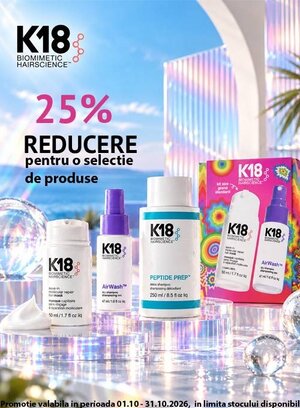 K18 25% Reducere Octombrie