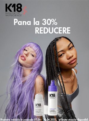 K18 Pana la 30% Reducere Iunie