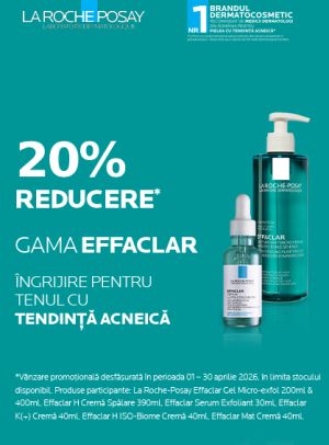 La Roche-Posay Effaclar 20% Reducere Aprilie