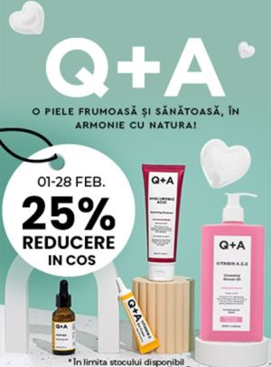 Q+A 25% Reducere In cos Februarie