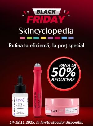Skincyclopedia Pana la 50% Reducere Black Friday 2025