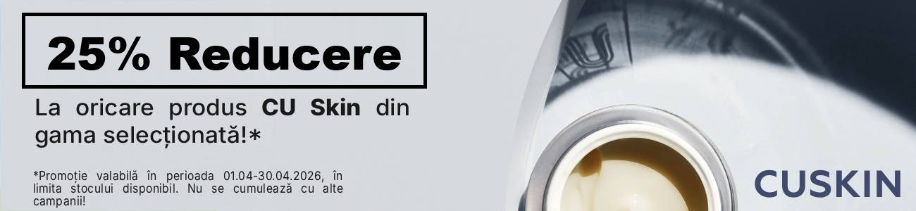 CU Skin 25% Reducere Aprilie