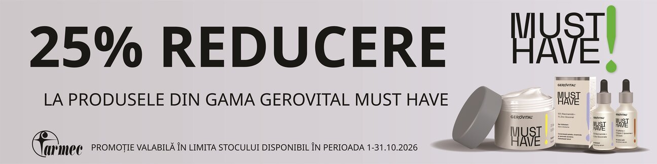 Gerovital Must Have 25% Reducere Octombrie