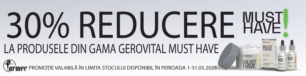 Gerovital Must Have 30% Reducere Mai