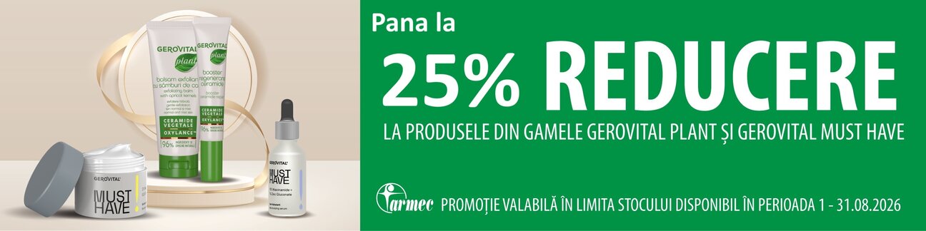 Gerovital Plant si Must Have Pana la 25% Reducere August
