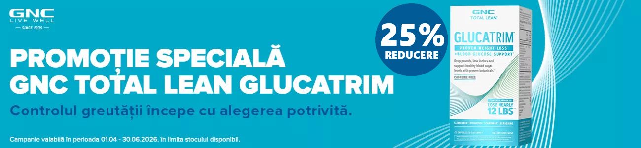 GNC 25% Reducere Aprilie-Iunie