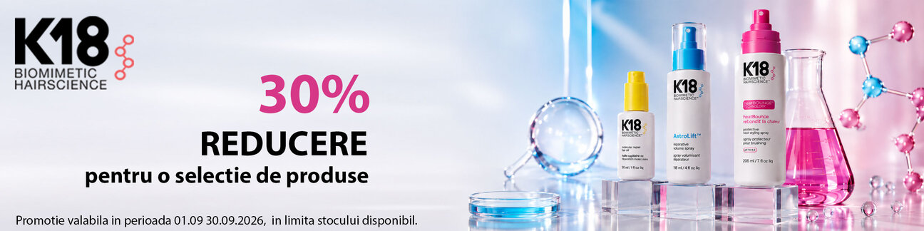 K18 30% Reducere Septembrie