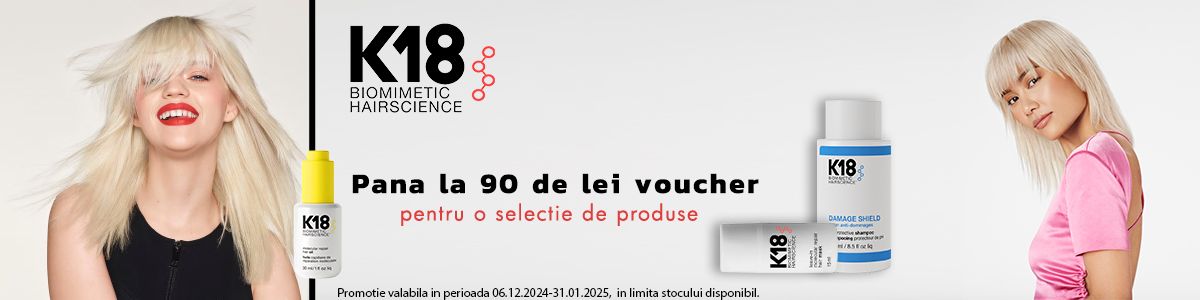 K18 Pana la 90 lei Voucher Decembrie-Ianuarie 