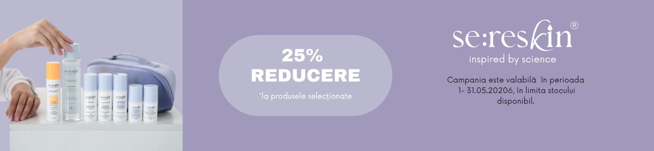 SeReskin 25% Reducere Mai