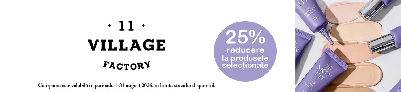 VILLAGE 11 FACTORY 25% Reducere August