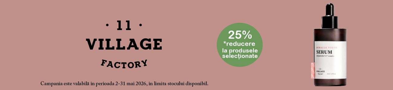 VILLAGE 11 FACTORY 25% Reducere Mai